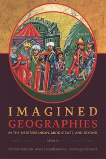 Front cover_Imagined Geographies In The Mediterranean, Middle East, And Beyond