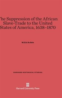 Couverture_The Suppression of the African Slave-Trade to the United States of America, 1638-1870