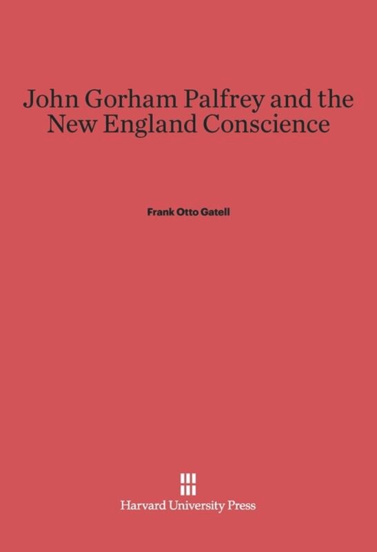 Couverture_John Gorham Palfrey and the New England Conscience