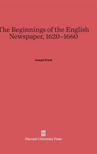 Couverture_The Beginnings of the English Newspaper, 1620–1660