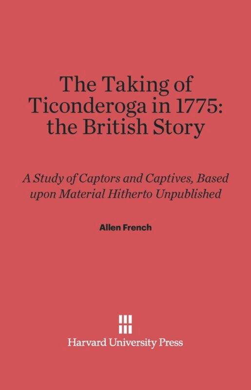 Couverture_The Taking of Ticonderoga in 1775: the British Story