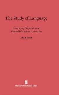 The Study of Language: A Survey of Linguistics and Related Disciplines in America