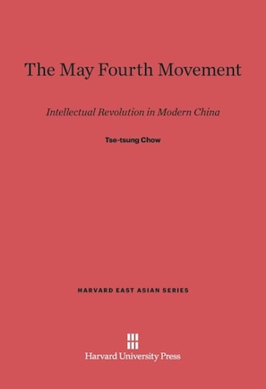 The May Fourth Movement: Intellectual Revolution in Modern China