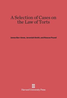 Couverture_A Selection of Cases on the Law of Torts, Volume 1