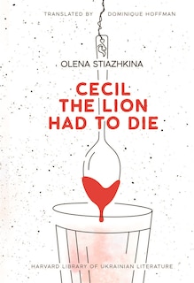 Front cover_Cecil the Lion Had to Die