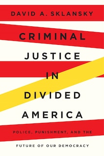 Front cover_Criminal Justice in Divided America
