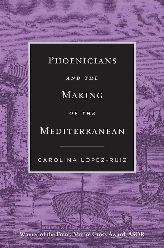 Front cover_Phoenicians and the Making of the Mediterranean