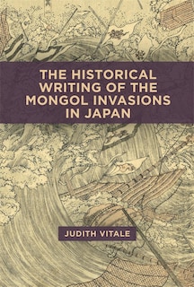 Couverture_Historical Writing of the Mongol Invasions in Japan