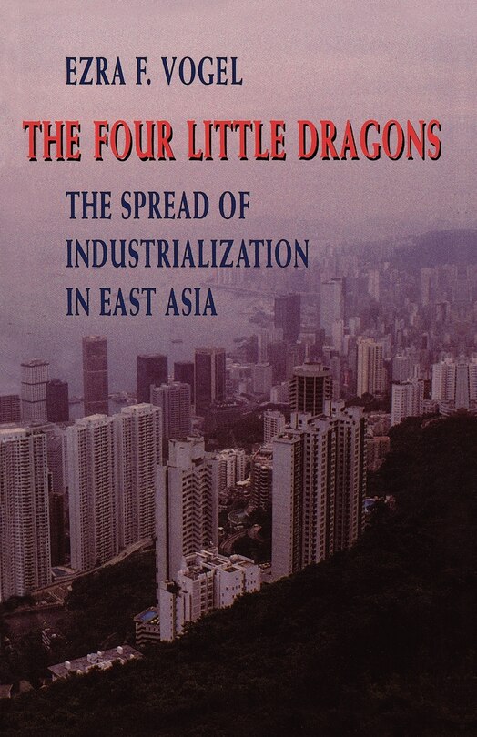 The Four Little Dragons: The Spread of Industrialization in East Asia