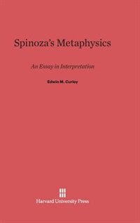 Front cover_Spinoza&rsquo;s Metaphysics