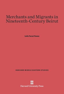 Front cover_Merchants and Migrants in Nineteenth-Century Beirut