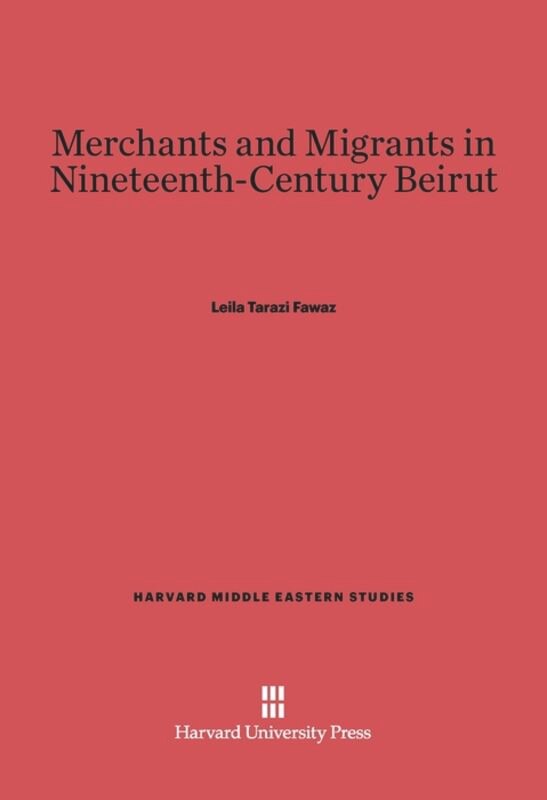 Front cover_Merchants and Migrants in Nineteenth-Century Beirut