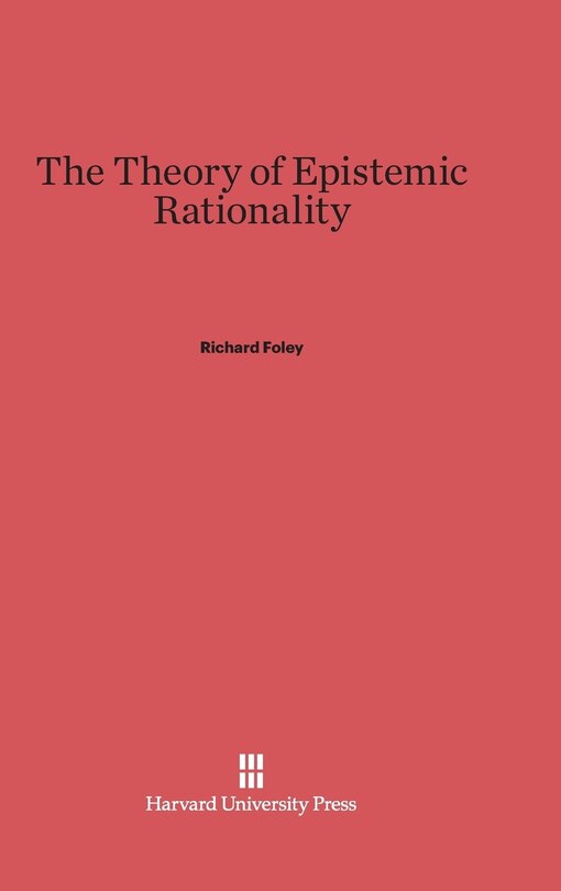 Front cover_The Theory of Epistemic Rationality