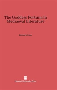Front cover_The Goddess Fortuna in Mediaeval Literature
