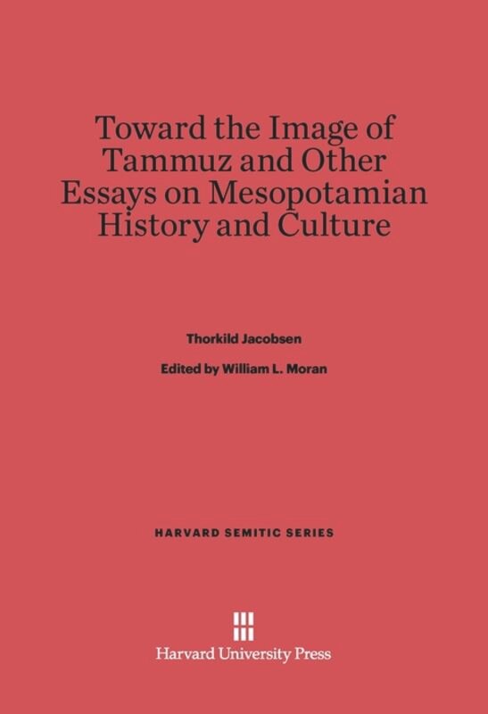 Front cover_Toward the Image of Tammuz and Other Essays on Mesopotamian History and Culture