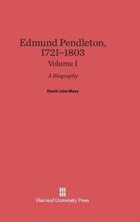Couverture_Edmund Pendleton, 1721–1803: A Biography, Volume I