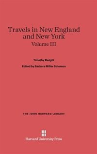 Travels in New England and New York, Volume III