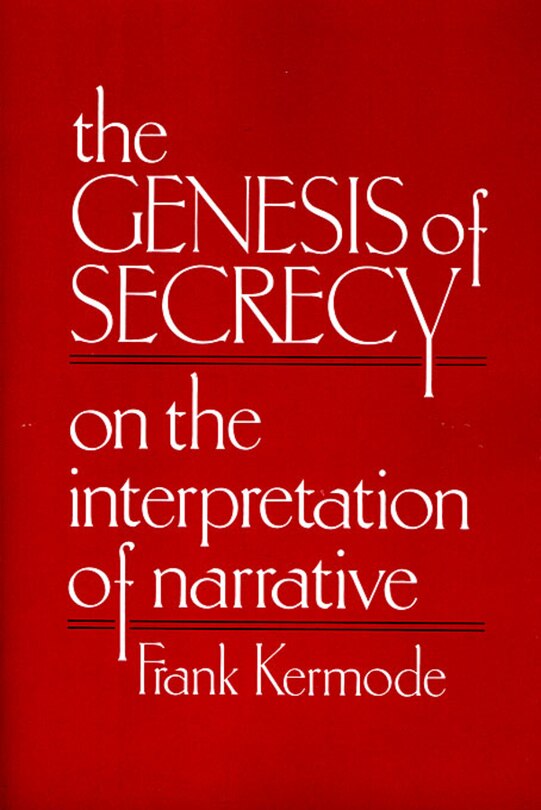 The Genesis Of Secrecy: On the Interpretation of Narrative