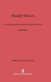 Muddy Waters: The Army Engineers and the Nation’s Rivers