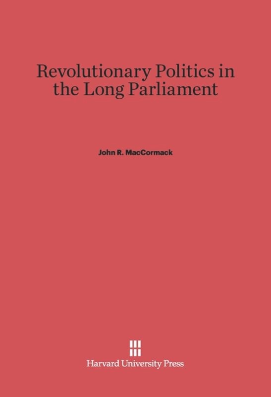 Front cover_Revolutionary Politics in the Long Parliament