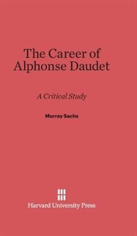 Front cover_The Career of Alphonse Daudet