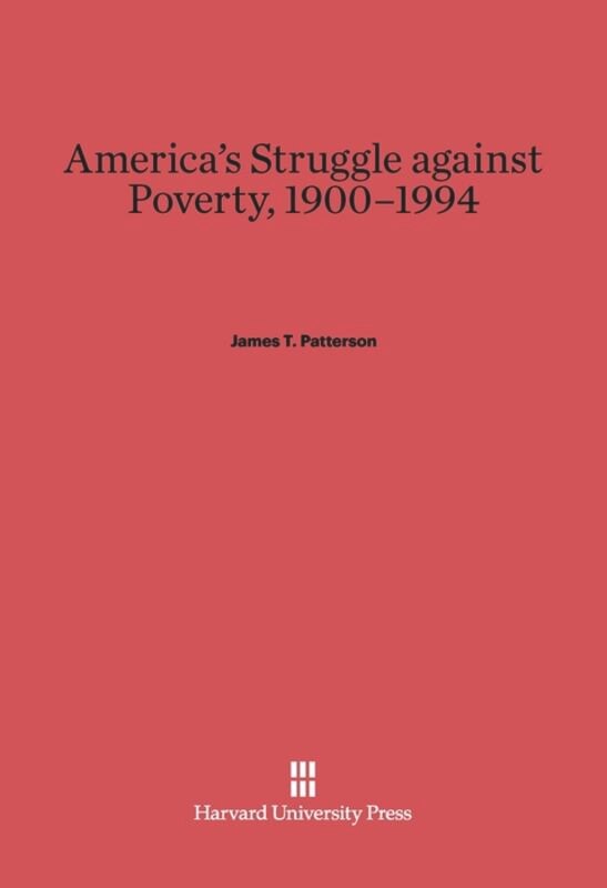 Front cover_America’s Struggle against Poverty, 1900–1994