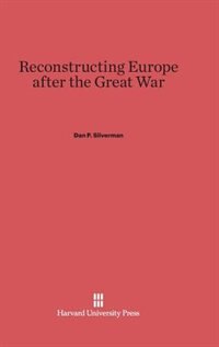 Front cover_Reconstructing Europe after the Great War