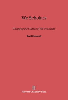 We Scholars: Changing the Culture of the University