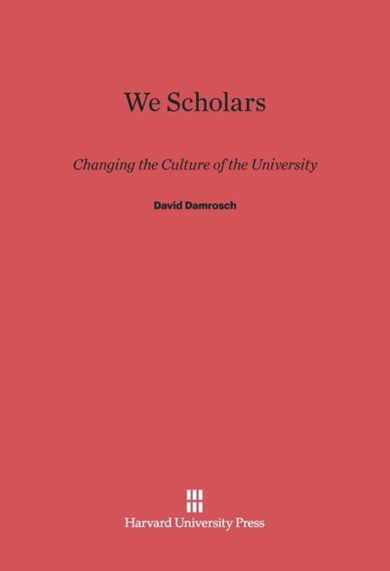 We Scholars: Changing the Culture of the University