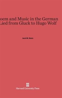 Front cover_Poem and Music in the German Lied from Gluck to Hugo Wolf