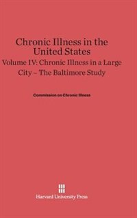 Couverture_Chronic Illness in the United States, Volume IV: Chronic Illness in a Large City — The Baltimore Study