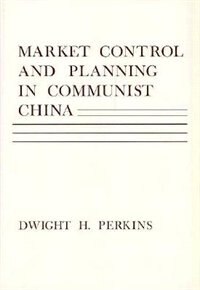 Front cover_Market Control and Planning in Communist China