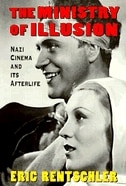 Ministry of Illusion: Nazi Cinema and Its Afterlife