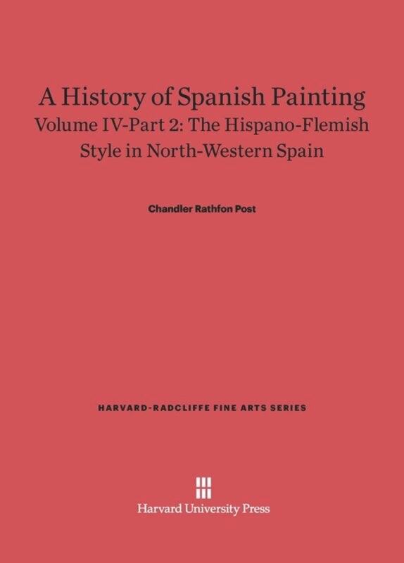 Couverture_A History of Spanish Painting, Volume IV: The Hispano-Flemish Style in North-Western Spain, Part 2