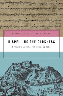 Dispelling the Darkness: A Jesuit’s Quest for the Soul of Tibet