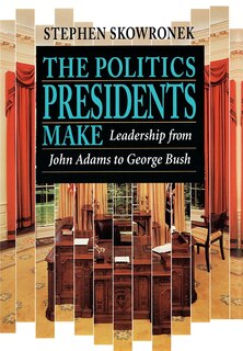 Front cover_Politics Presidents Make
