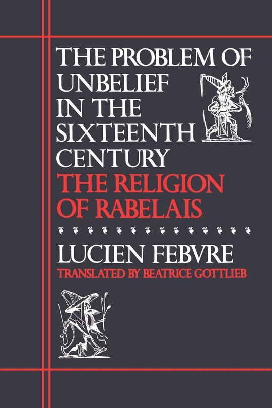 Front cover_Problem of Unbelief in the Sixteenth Century