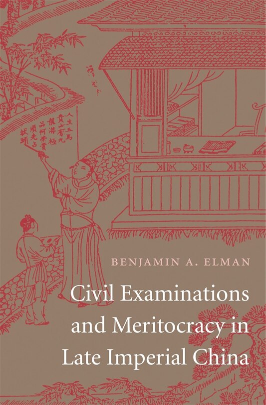 Front cover_Civil Examinations And Meritocracy In Late Imperial China