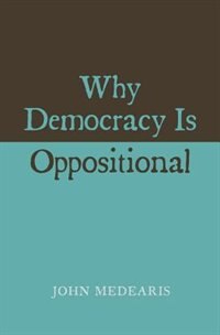 Front cover_Why Democracy Is Oppositional