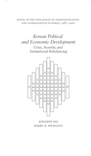 Korean Political And Economic Development: Crisis, Security, And Institutional Rebalancing