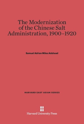 The Modernization of the Chinese Salt Administration