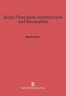 Front cover_Early Florentine Architecture and Decoration