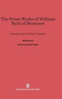 Front cover_The Prose Works of William Byrd of Westover