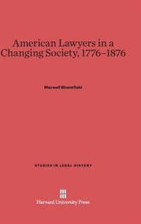 Front cover_American Lawyers in a Changing Society, 1776-1876