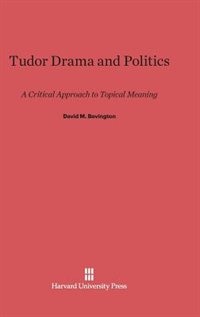 Front cover_Tudor Drama and Politics
