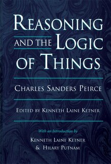 Reasoning and the Logic of Things: The Cambridge Conferences Lectures of 1898