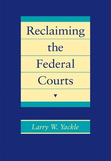 Front cover_Reclaiming The Federal Courts