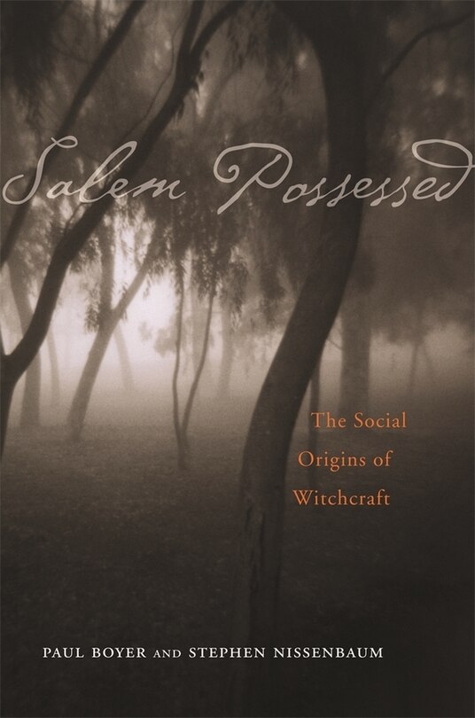 Salem Possessed: The Social Origins of Witchcraft