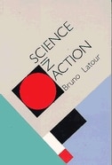 Science in Action: How to Follow Scientists and Engineers through Society