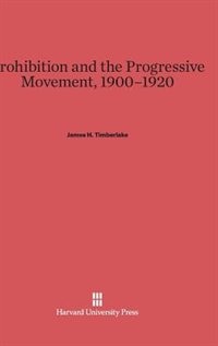 Front cover_Prohibition and the Progressive Movement, 1900-1920